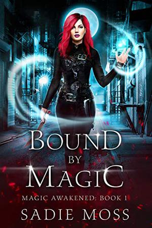 Bound by Magic by Sadie Moss