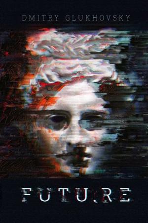 FUTU.RE by Dmitry Glukhovsky