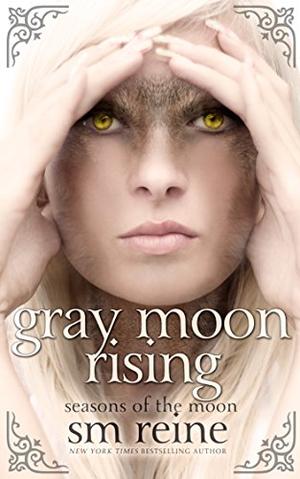 Gray Moon Rising by S.M. Reine