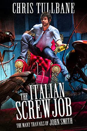 The Italian Screwjob (The Many Travails of John Smith #4)
