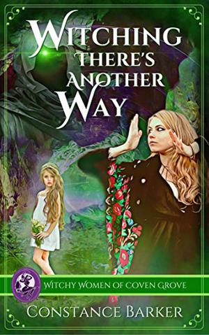 Witching There's Another Way by Constance Barker