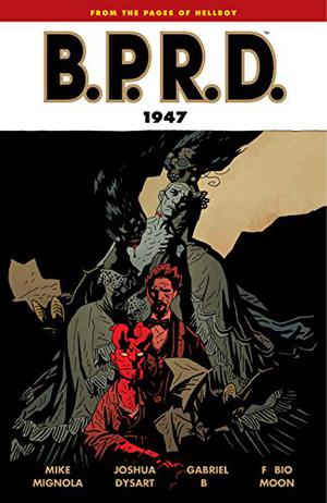 B.P.R.D., Vol. 13: 1947 (B.P.R.D. #13)
