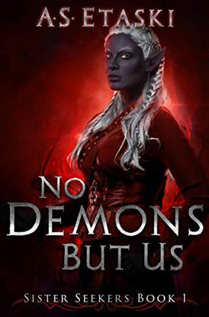 No Demons But Us (Sister Seekers #1)