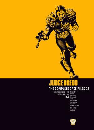 Judge Dredd: The Complete Case Files 02 (Judge Dredd: The Complete Case Files + The Restricted Files+ The Daily Dredds #2)
