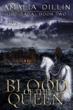Blood of the Queen (Orc Saga #2)