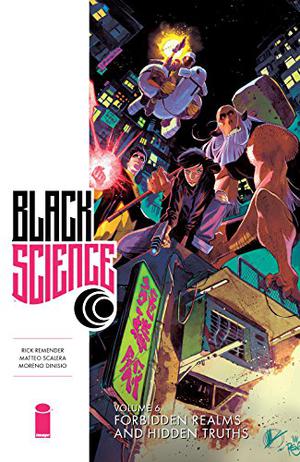 Black Science, Vol. 6: Forbidden Realms and Hidden Truths (Black Science #6)