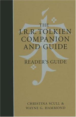 The J.R.R. Tolkien Companion and Guide, Volume 2: Reader's Guide by Christina Scull, Wayne G. Hammond