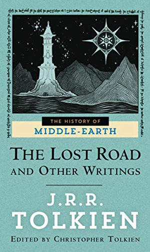 The Lost Road and Other Writings (The History of Middle-Earth #5)