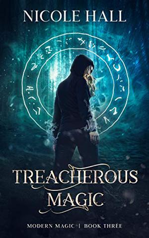 Treacherous Magic (Modern Magic #3)