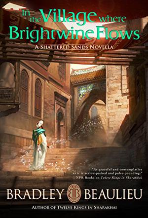 In the Village Where Brightwine Flows (The Song of the Shattered Sands #2.1)