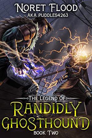 The Legend of Randidly Ghosthound 2 (The Legend of Randidly Ghosthound #2)