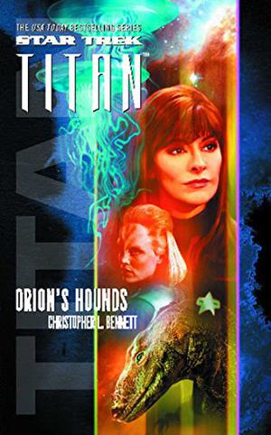 Orion's Hounds (Star Trek: Titan #3)