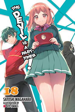 The Devil Is a Part-Timer!, Vol. 18 (The Devil is a Part-Timer! Light Novel #18)