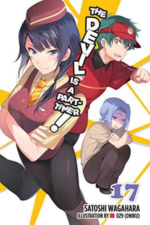 The Devil Is a Part-Timer!, Vol. 17 (The Devil is a Part-Timer! Light Novel #17)