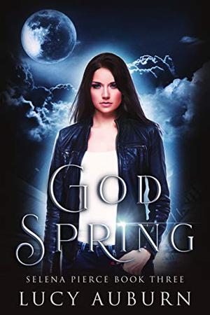 Godspring (Selena Pierce #3)
