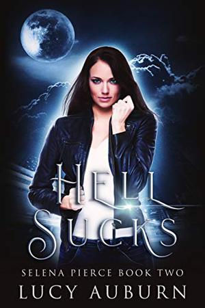 Hell Sucks (Selena Pierce #2)