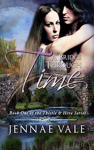 A Bridge Through Time by Jennae Vale