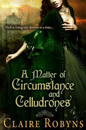 A Matter of Circumstance and Celludrones by Claire Robyns
