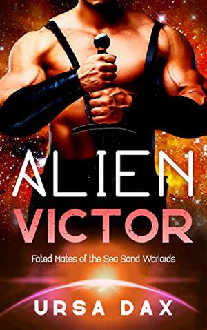 Alien Victor (Fated Mates of the Sea Sand Warlords #7)