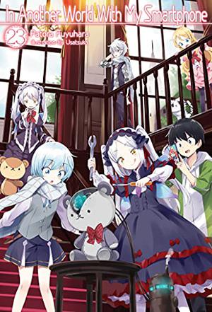 In Another World With My Smartphone: Volume 23 (In Another World With My Smartphone Light Novel #23)