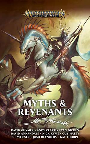 Myths & Revenants (Warhammer Age of Sigmar #Anthology)