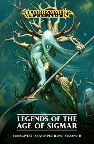 Legends of the Age of Sigmar (Warhammer Age of Sigmar #Omnibus)