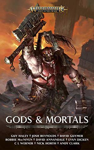 Gods and Mortals (Warhammer Age of Sigmar #Anthology)