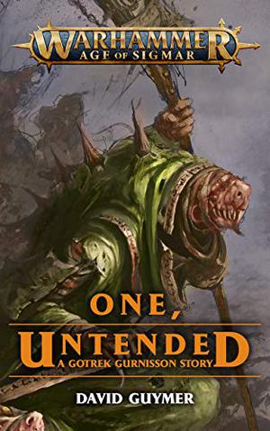 One, Untended (Warhammer Age of Sigmar #Short Story)