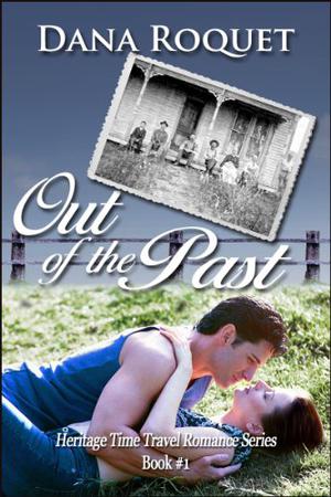 Out of the Past (Heritage Time Travel Romance #1)
