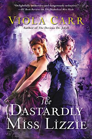 The Dastardly Miss Lizzie by Viola Carr