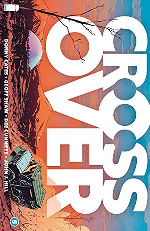 Crossover #5 by Donny Cates, Geoff Shaw, Dee Cunniffe, John J. Hill