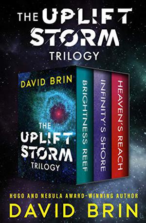 The Uplift Storm Trilogy: Brightness Reef, Infinity's Shore, Heaven's Reach  (The Uplift Saga) by David Brin