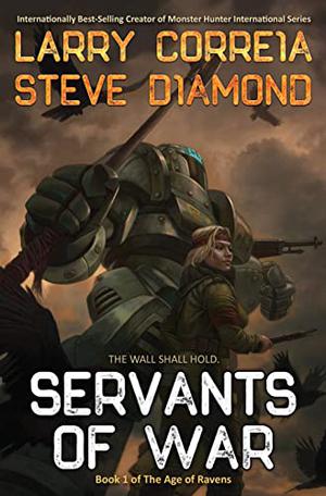Servants of War by Larry Correia, Steve Diamond