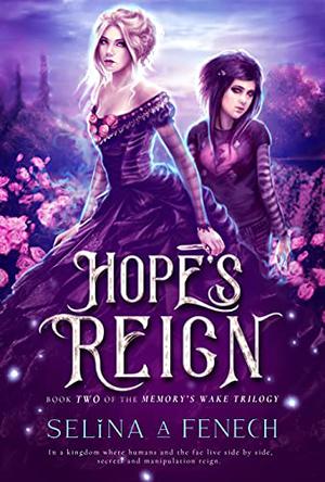 Hope's Reign by Selina A. Fenech