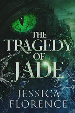 The Tragedy Of Jade by Jessica Florence