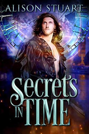 Secrets in Time by Alison Stuart
