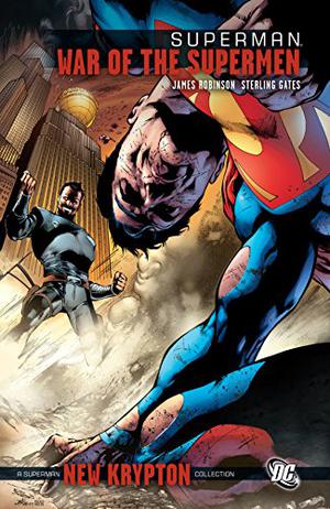 Superman: War of the Supermen (Superman: New Krypton Saga #7)