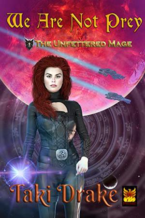 We Are Not Prey (The Unfettered Mage #1)