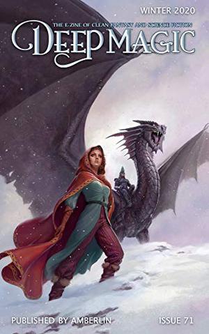 Deep Magic - Winter 2020 by Jeff Wheeler, Charlie N. Holmberg, Michael J. Sullivan, Patrick Hurley, David Cleden, Timothy Mudie, Brendon Taylor