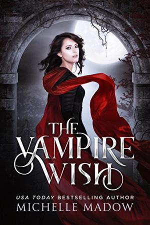 The Vampire Wish (Dark World: The Vampire Wish #1)