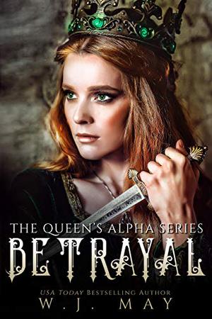 Betrayal (The Queen's Alpha #11)