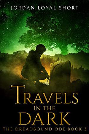 Travels in the Dark (Dreadbound Ode #3)