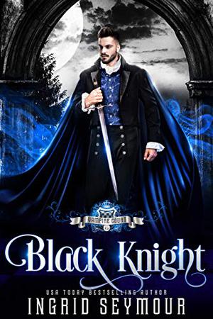 Black Knight (Vampire Court #6)