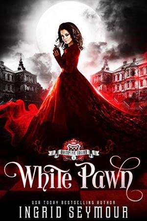 White Pawn (Vampire Court #1)