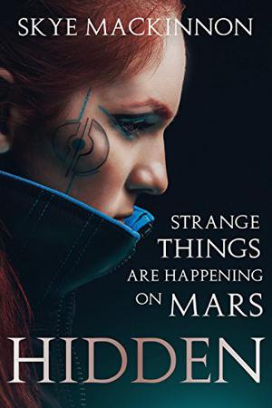 Hidden (The Mars Diaries #2)