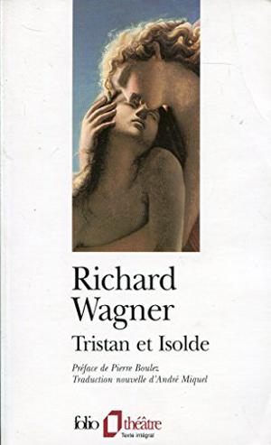 Tristan et Isolde by Richard Wagner, André Miquel