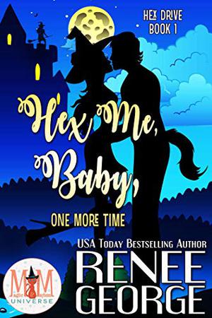 Hex Me, Baby, One More Time (Hex Drive #1)