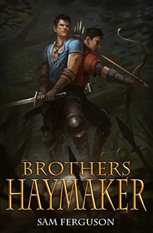 Brothers Haymaker by Sam Ferguson