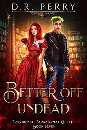Better Off Undead (Providence Paranormal College #7)
