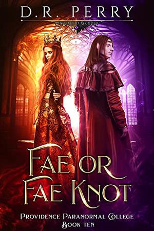 Fae or Fae Knot (Providence Paranormal College #10)